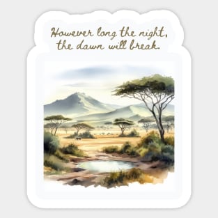 However long the night - African Proverb Sticker